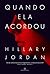 Quando Ela Acordou by Hillary Jordan