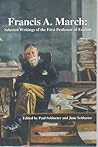 Francis A. March: Selected Writings of the First Professor of English.