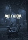 Aquí y ahora by Javier   Martínez
