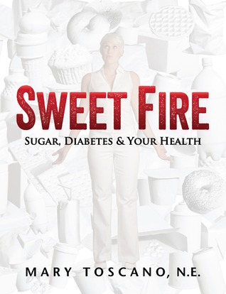 Sweet Fire: Sugar, Diabetes & Your Health