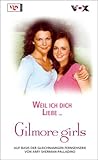 Gilmore Girls 8. Weil ich dich liebe ...