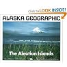 The Aleutian Islands: Alaska Geographic (22) The Aleutian Islands: Alaska Geographic (22)