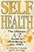 Self Health: The Ultimate A...