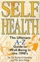 Self Health: The Ultimate A-Z Guide to Well-Being in the 1990's