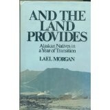 And the land provides;: Alaskan natives in a year of transition