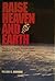 Raise Heaven and Earth: The Story of Martin Marietta People and Their Pioneering Achievements