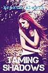 Taming Shadows by Krista Alasti