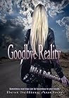 Goodbye Reality by Mila A. Ballentine