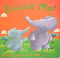 Excuse Me! A Story About Interrupting