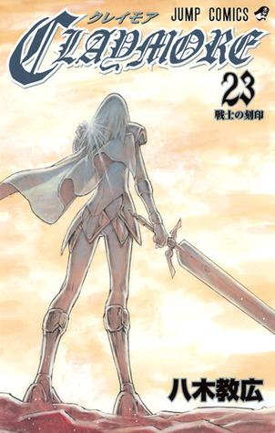 CLAYMORE 23 戦士の刻印 [CLAYMORE 23: Senshi no Kokuin] (Paperback)