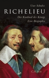 Richelieu. Der Kardinal des Königs : eine Biographie