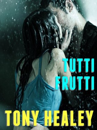 Tutti Frutti (Kindle Edition)