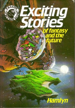 Exciting Stories of Fantasy and the Future