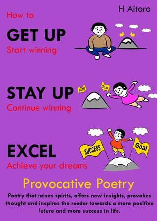 How to Get Up, Stay Up, Excel Provocative Poetry