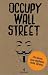 Occupy Wall Street. Chi siamo. Cosa vogliamo. Come faremo.