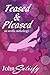 Teased & Pleased: An Erotic Anthology