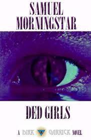 Ded Girls (Dirk Garrick, Occult Detective #2)