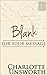 Blank for Your Message