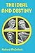 The Ideal and Destiny