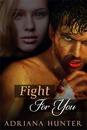 Fight For You (Sweet Submission, #1)