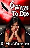 6 Ways to Die