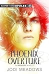 Phoenix Overture by Jodi Meadows