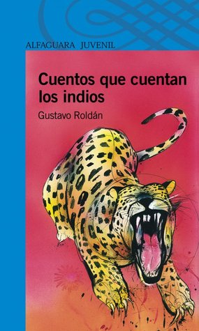 Cuentos Que Cuentan Los Indios (Spanish Edition)