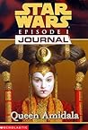 Star Wars Episode 1 Journal꞉ Queen Amidala Star Wars Episode 1 Journal꞉ Queen Amidala