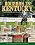 Bourbon in Kentucky: A History of Distilleries in Kentucky