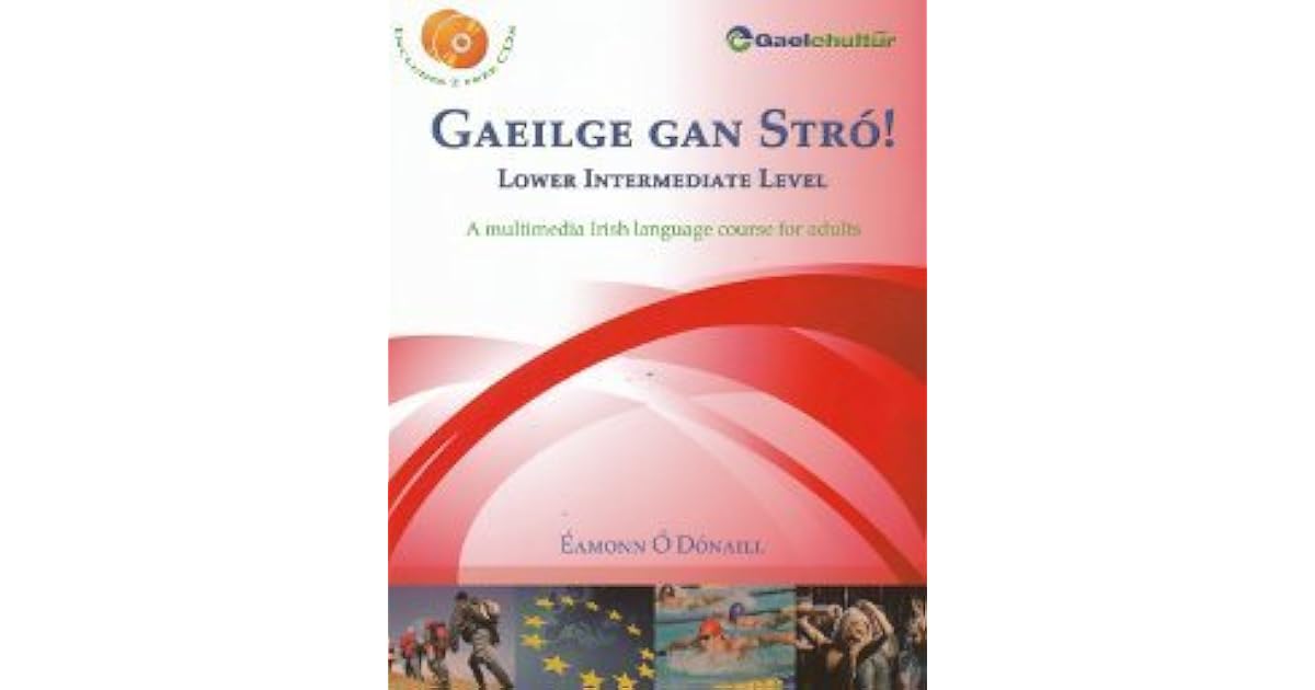 Gaeilge gan Stró! Lower Intermediate Level A Multimedia Irish Language