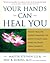 Your Hands Can Heal You: Pr...