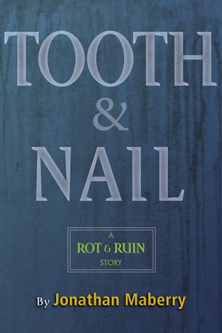 Tooth & Nail (Rot & Ruin, #3.5)