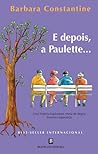 E Depois, a Paulette… by Barbara Constantine