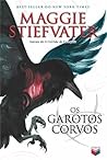 Os Garotos Corvos by Maggie Stiefvater