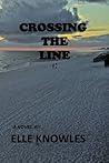 Crossing The Line by Elle Knowles