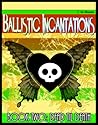 Dead til Death (Ballistic Incantations, # 2) Dead til Death (Ballistic Incantations, # 2)