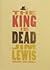 The King is Dead