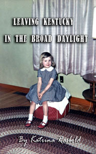 Leaving Kentucky In The Broad Daylight (Kindle Edition)