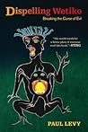 Dispelling Wetiko...