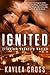 Ignited (Titanium Security, #1) by Kaylea Cross