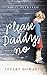 Please, Daddy, No by Stuart Howarth