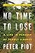 No Time to Lose: A Life in Pursuit of Deadly Viruses