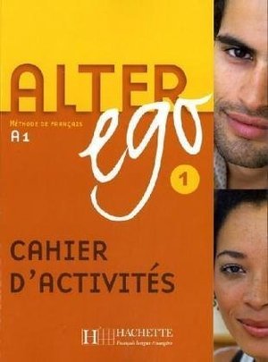 Alter ego 1: Méthode de français / Cahier d'activités - Arbeitsbuch