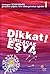 Dikkat! Kırılacak Eşya