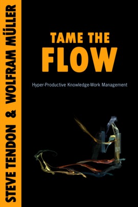 Tame The Flow: Hyper-Productive Knowledge-Work Management