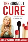 The Burnout Cure by Julie de Azevedo Hanks