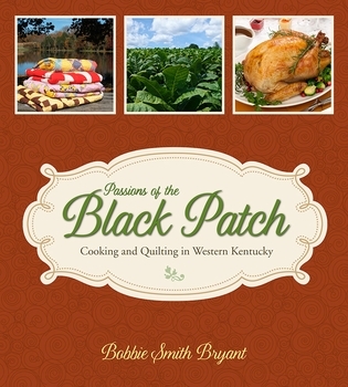 Passions of the Black Patch: Cooking and Quilting in Western Kentucky