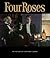 Four Roses: The Return of a Whiskey Legend