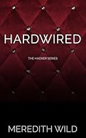 Hardwired Hacker 1 By Meredith Wild