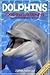 Dolphins Facts and Cool Pic...